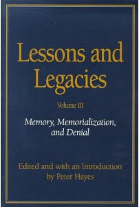 Lessons and Legacies III: Memory, Memorialization, and Denial